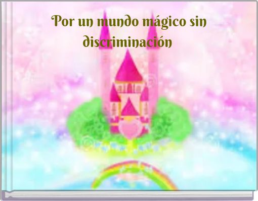 Front cover of 'Por un mundo mágico sin discriminación' 