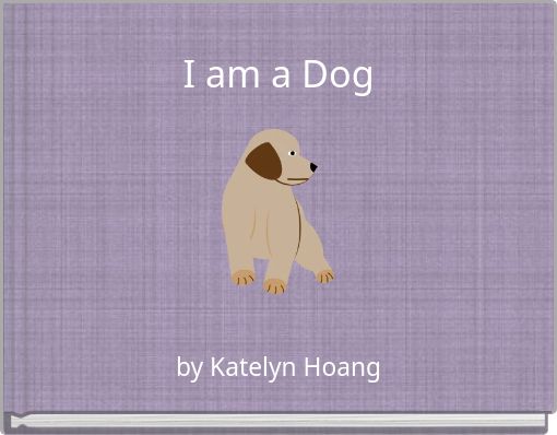 I am a Dog