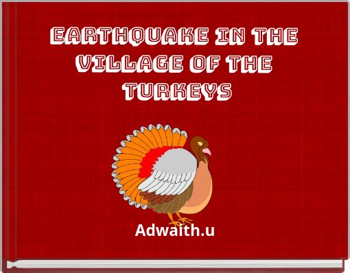 Earthquake in the village of the turkeys