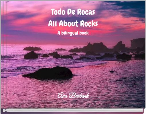 Todo De Rocas All About Rocks A bilingual book