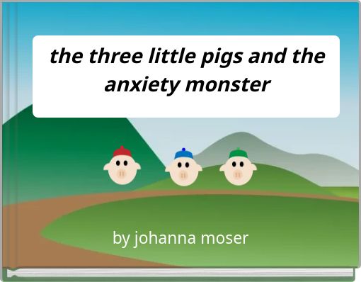 the three little pigs and the anxiety monster