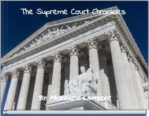 The Supreme Court Chronicles