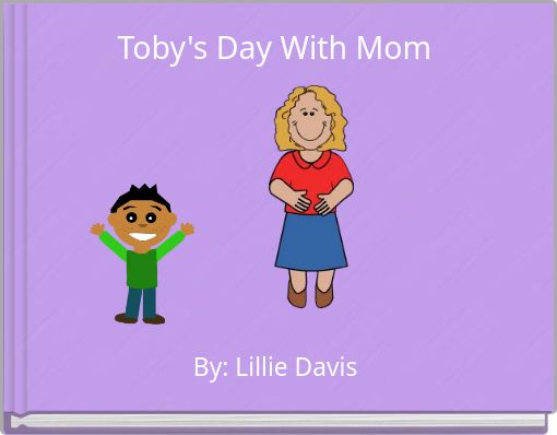 Toby's Day With Mom