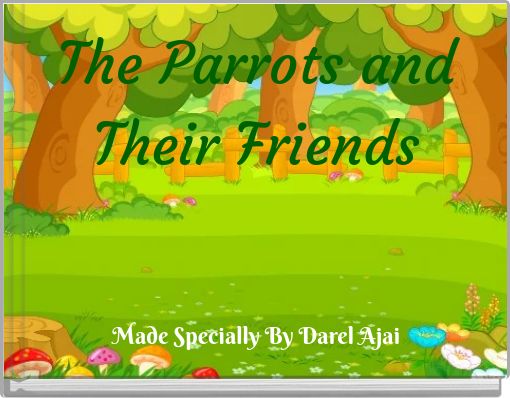 The Parrots and Their Friends