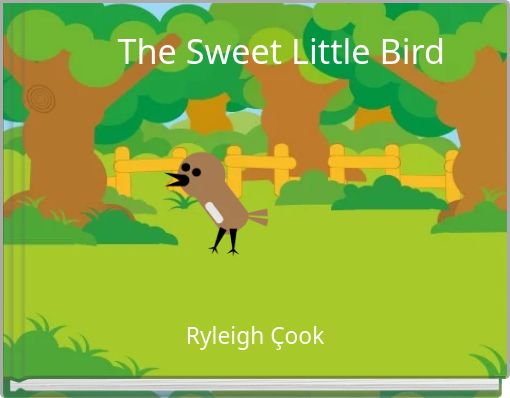 The Sweet Little Bird