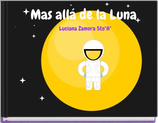 Mas all&aacute; de la Luna Luciana Zamora 5to"A"