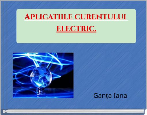 Aplicatiile curentului electric.