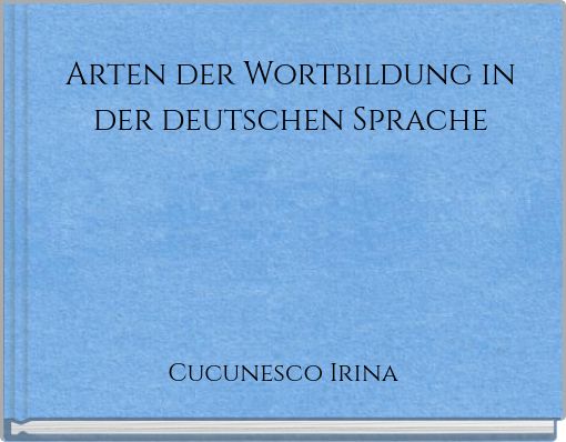 Arten der Wortbildung in der deutschen Sprache