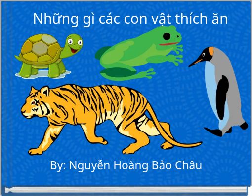 Những gì các con vật thích ăn