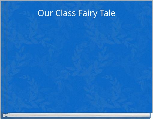 Our Class Fairy Tale