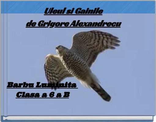 Uleul si Gainile de Grigore Alexandrecu