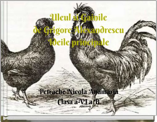 Uleul si Gainile de Grigore Alexandrescu Ideile principale