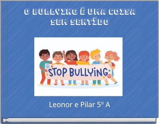 O BULLYING É UMA COISA SEM SENTÍDO