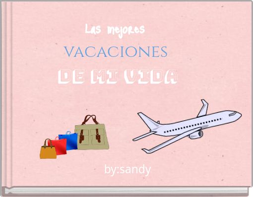 Las mejores vacaciones de mi vida