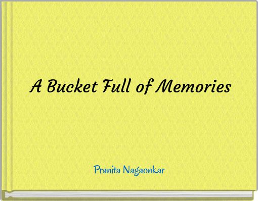 A Bucket Full of Memories