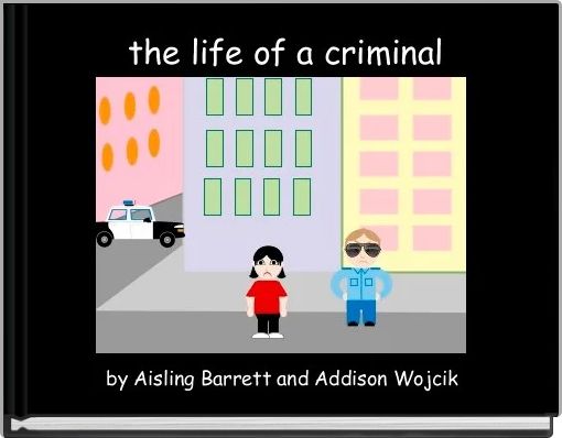  the life of a criminal