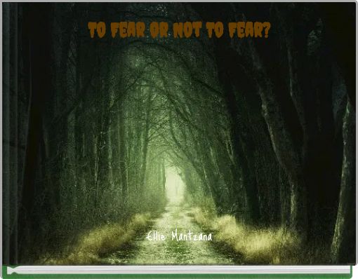 To Fear or Not To Fear?