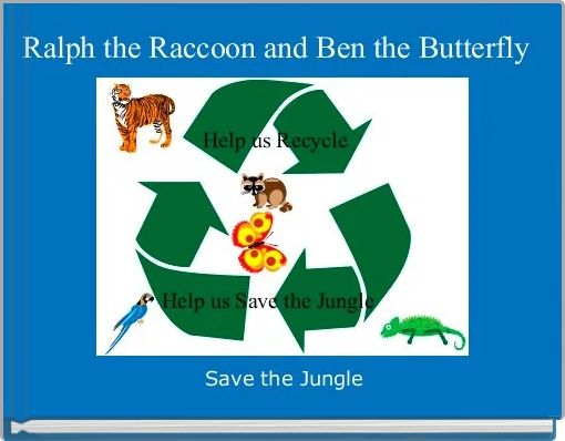 Ralph the Raccoon and Ben the Butterfly