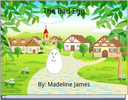 The Bad Egg
