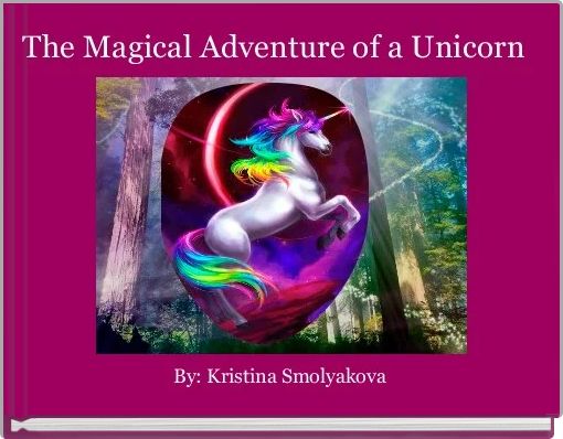 Front cover of 'The Magical Adventure of a Unicorn ' 