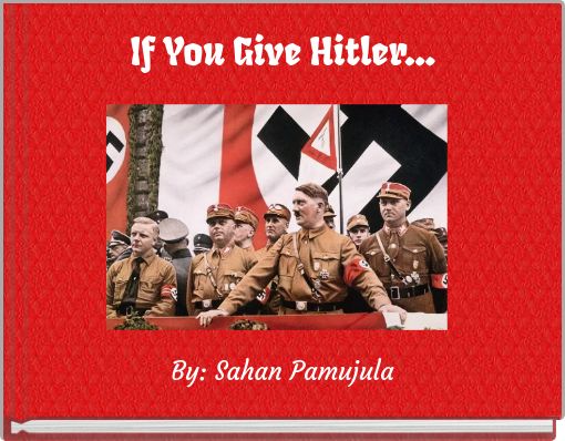 If You Give Hitler...