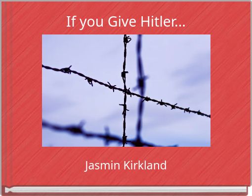 If you Give Hitler...