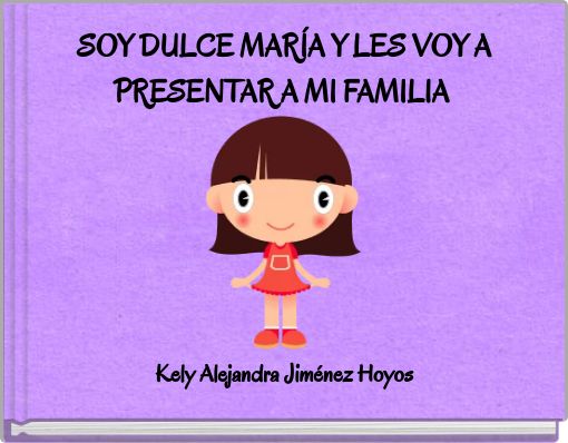 SOY DULCE MAR&Iacute;A Y LES VOY A PRESENTAR A MI FAMILIA