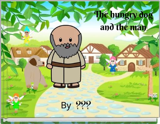 The hungry dog and the man