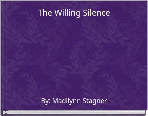 The Willing Silence