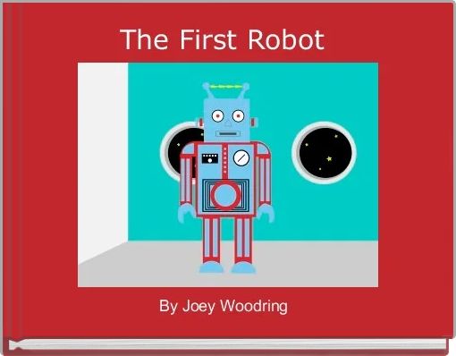 Front cover of 'The First Robot ' 