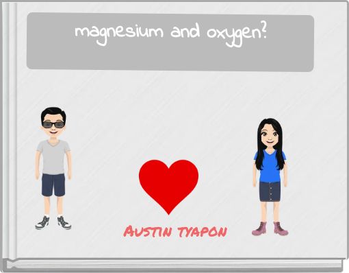 magnesium and oxygen?