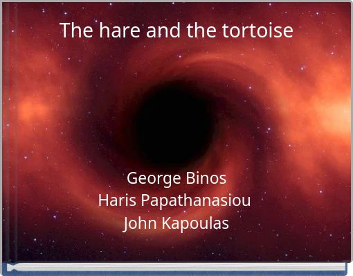 The hare and the tortoise