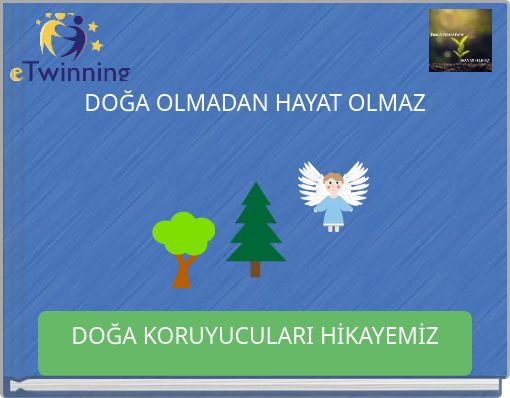 DOĞA OLMADAN HAYAT OLMAZ