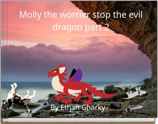 Molly the worrier stop the evil dragon part 2