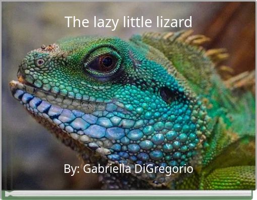 The lazy little lizard