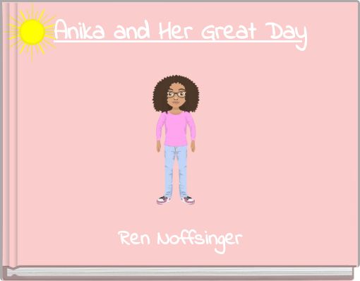 Anika and Her Great Day