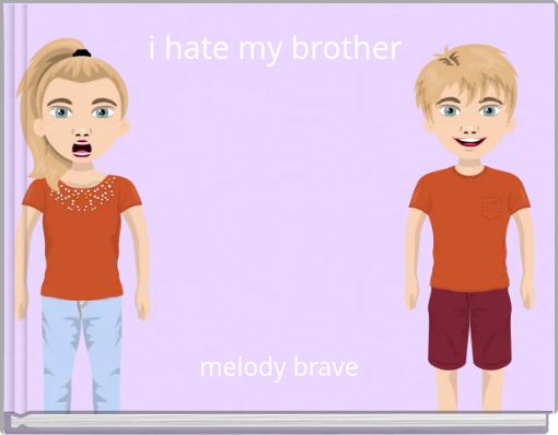 i hate my brother