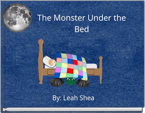 The Monster Under the Bed
