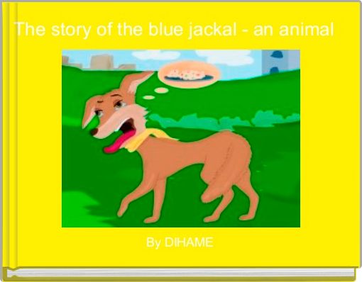 The story of the blue jackal - an animal 