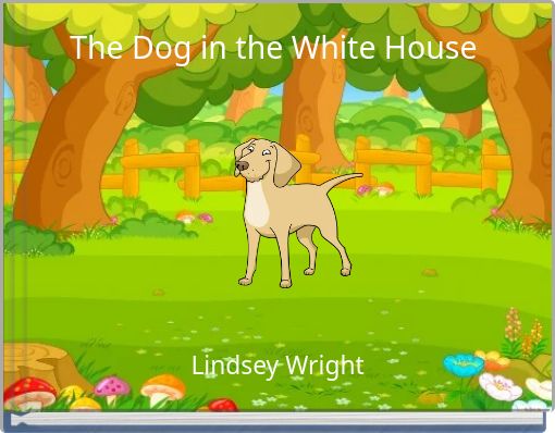 The Dog in the White House