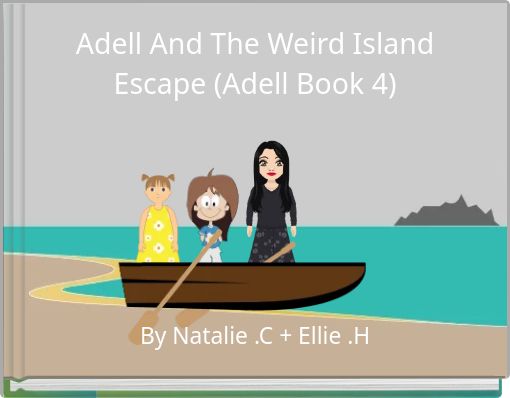 Front cover of 'Adell And The Weird Island Escape (Adell Book 4)' 