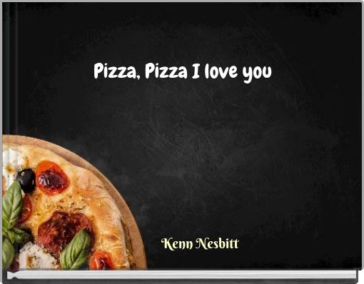 Pizza, Pizza I love you