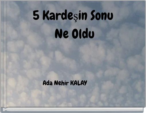 5 Kardeşin Sonu Ne Oldu