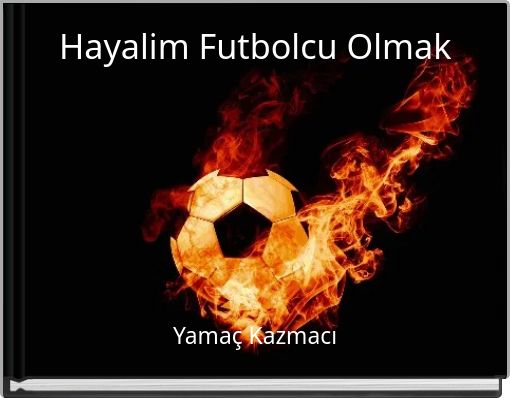Hayalim Futbolcu Olmak