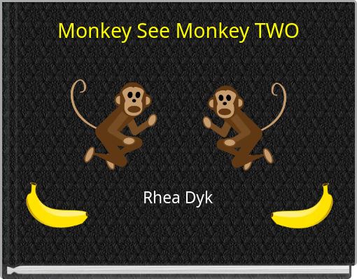 Monkey See Monkey TWO