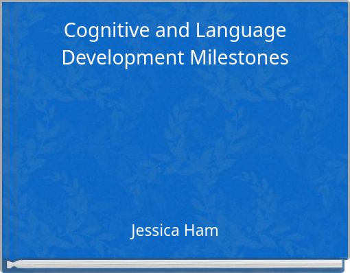 Cognitive and Language Development Milestones