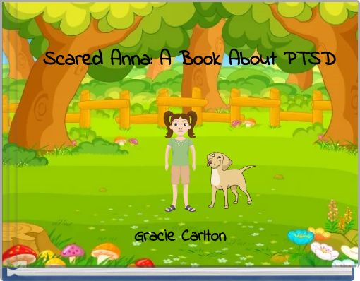 Scared Anna: A Book About PTSD