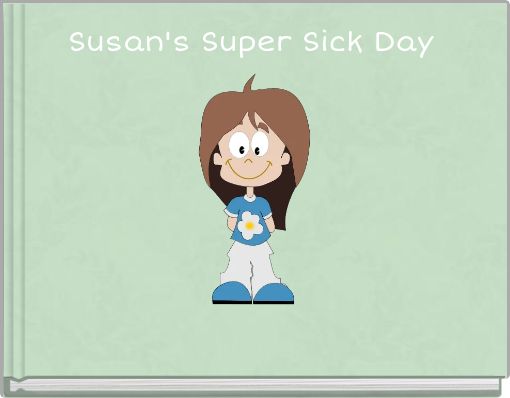 Susan's Super Sick Day