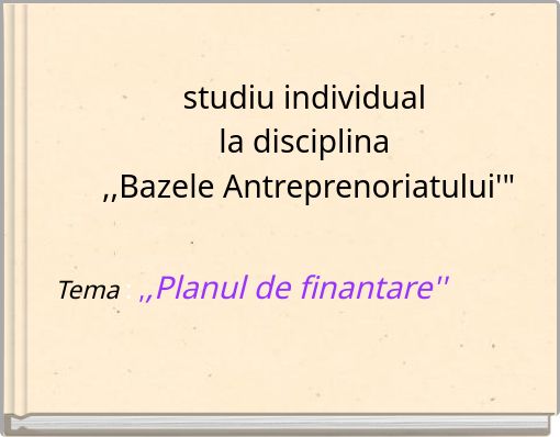 studiu individual la disciplina ,,Bazele Antreprenoriatului'"