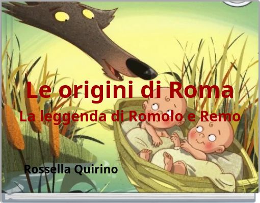 Le origini di Roma La leggenda di Romolo e Remo